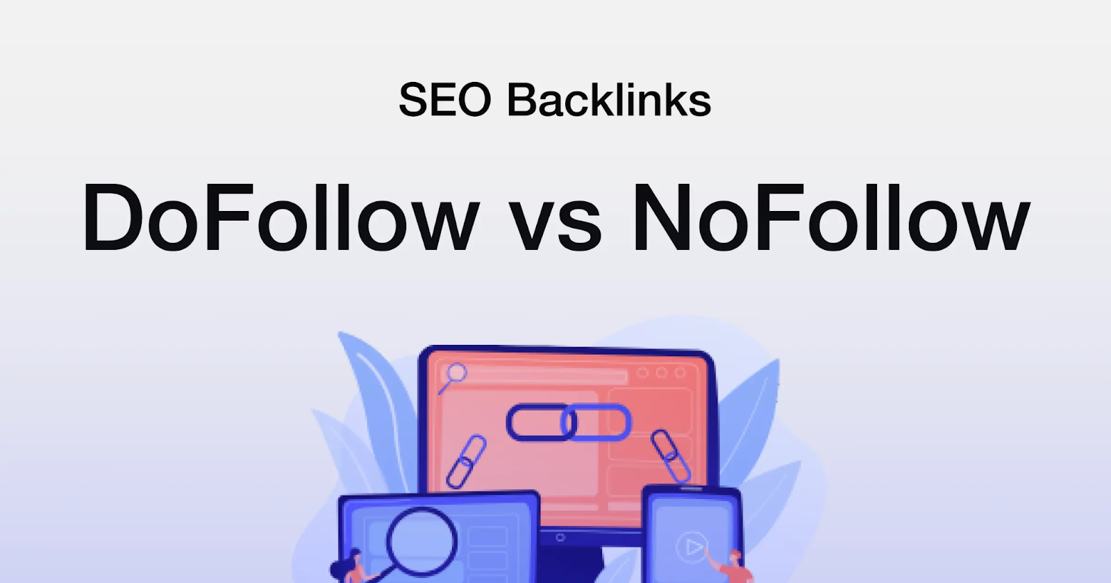 Phân loại theo thuộc tính liên kết: Dofollow & Nofollow
