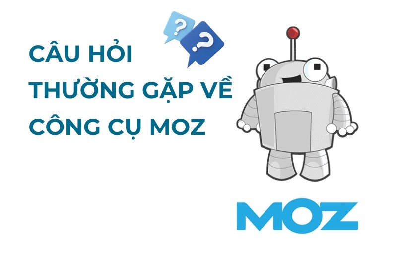 Câu hỏi thường gặp về Moz